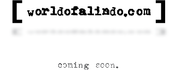 worldofalindo.com - under construction